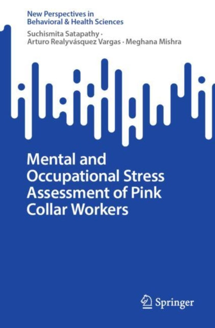 Book cover of: Mental and Occupational Stress Assessment of Pink Collar Workers. By: Suchismita Satapathy