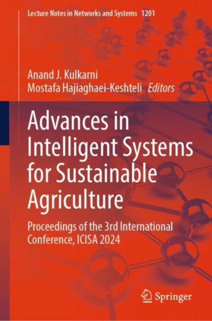 Book cover of: Advances in Intelligent Systems for Sustainable Agriculture. By: Anand J. Kulkarni