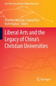 Book cover of: Liberal Arts and the Legacy of China’s Christian Universities. By: Peter Tze Ming Ng
