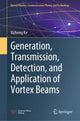 Book cover of: Generation, Transmission, Detection, and Application of Vortex Beams. By: Xizheng Ke