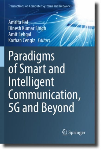 Book cover of: Paradigms of Smart and Intelligent Communication, 5G and Beyond. By: Amrita Rai