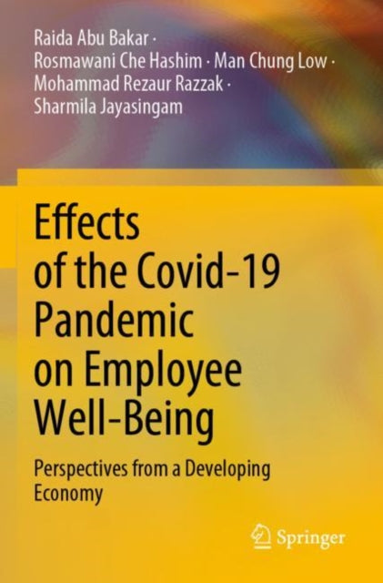Book cover of: Effects of the Covid-19 Pandemic on Employee Well-Being. By: Raida Abu Bakar