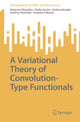 Book cover of: Variational Theory of Convolution-Type Functionals. By: Roberto Alicandro