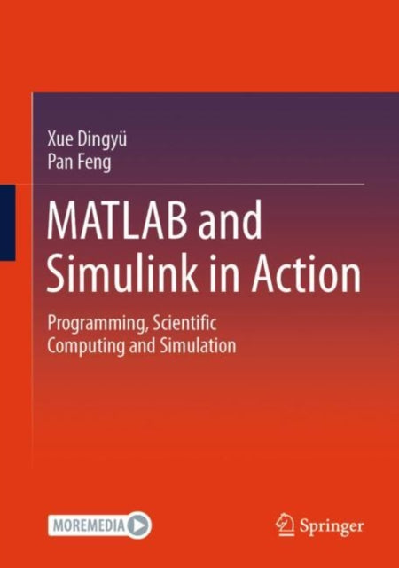 Book cover of: MATLAB and Simulink in Action. By: Dingyu Xue