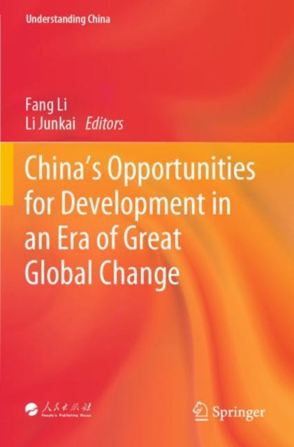 Book cover of: China’s Opportunities for Development in an Era of Great Global Change. By: Fang Li