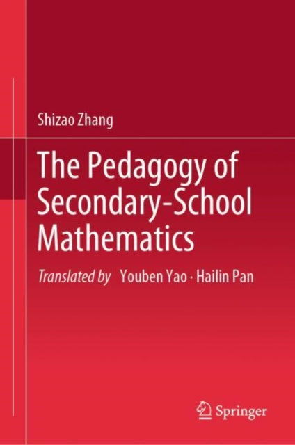 Book cover of: Pedagogy of Secondary-School Mathematics. By: Shizao Zhang