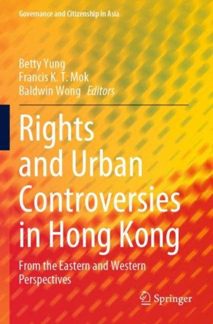 Book cover of: Rights and Urban Controversies in Hong Kong. By: Betty Yung