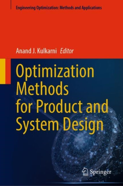 Book cover of: Optimization Methods for Product and System Design. By: Anand J. Kulkarni