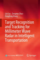 Book cover of: Target Recognition and Tracking for Millimeter Wave Radar in Intelligent Transportation. By: Lin Cao