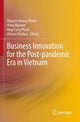 Book cover of: Business Innovation for the Post-pandemic Era in Vietnam. By: Nguyen Hoang Thuan