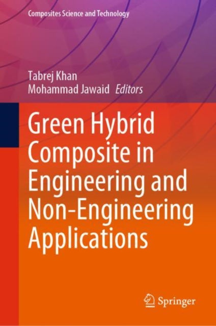 Book cover of: Green Hybrid Composite in Engineering and Non-Engineering Applications. By: Tabrej Khan