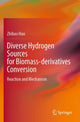 Book cover of: Diverse Hydrogen Sources for Biomass-derivatives Conversion. By: Zhibao Huo