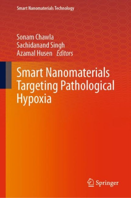 Book cover of: Smart Nanomaterials Targeting Pathological Hypoxia. By: Sonam Chawla