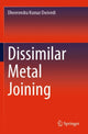 Book cover of: Dissimilar Metal Joining. By: Dheerendra Kumar Dwivedi