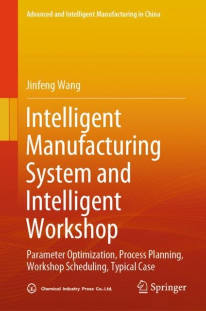 Book cover of: Intelligent Manufacturing System and Intelligent Workshop. By: Jinfeng Wang
