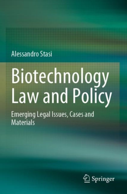 Book cover of: Biotechnology Law and Policy. By: Alessandro Stasi