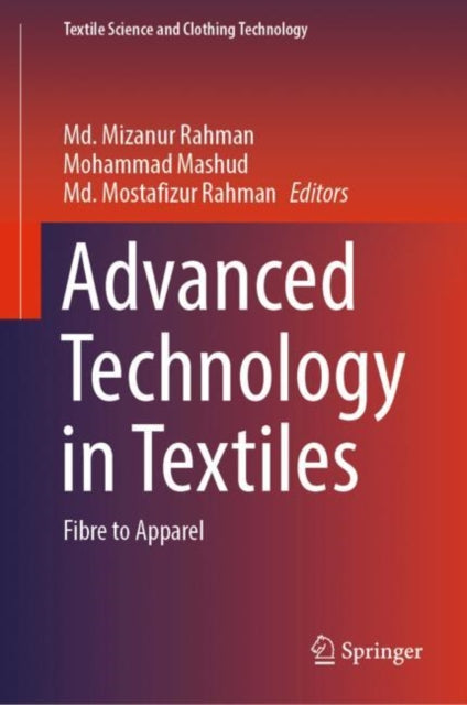 Book cover of: Advanced Technology in Textiles. By: Mizanur Rahman