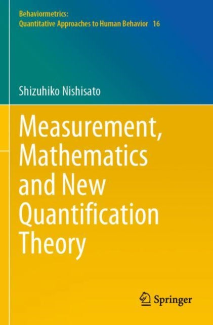 Book cover of: Measurement, Mathematics and New Quantification Theory. By: Shizuhiko Nishisato
