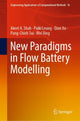 Book cover of: New Paradigms in Flow Battery Modelling. By: Akeel Shah