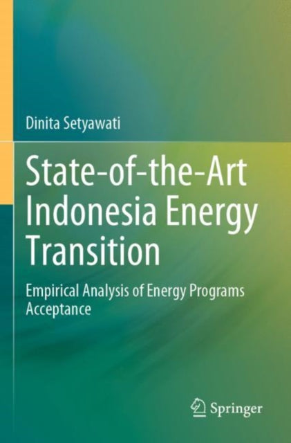 Book cover of: State-of-the-Art Indonesia Energy Transition. By: Dinita Setyawati
