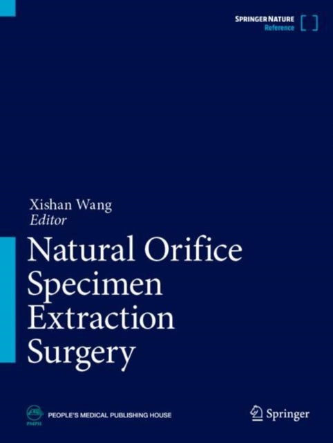 Book cover of: Natural Orifice Specimen Extraction Surgery. By: Xishan Wang