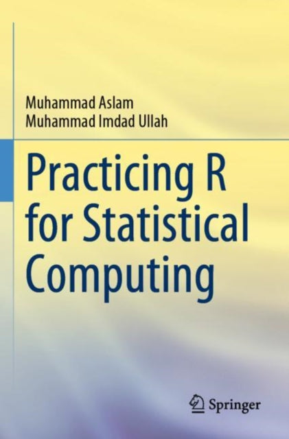 Book cover of: Practicing R for Statistical Computing. By: Muhammad Aslam