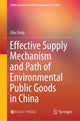 Book cover of: Effective Supply Mechanism and Path of Environmental Public Goods in China. By: Jibo Yang
