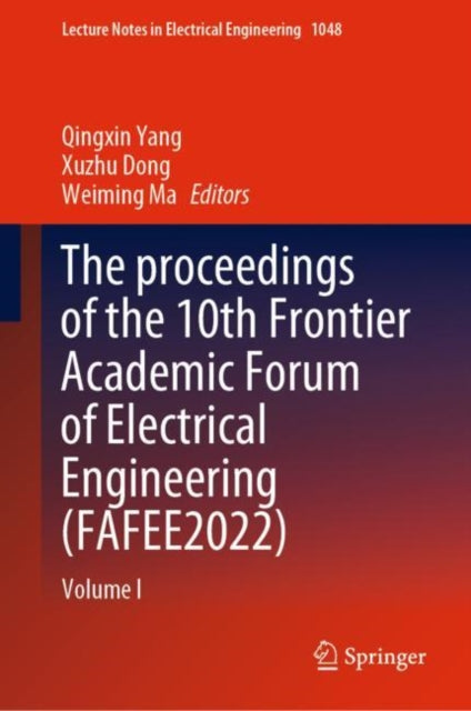 Book cover of: proceedings of the 10th Frontier Academic Forum of Electrical Engineering (FAFEE2022). By: Qingxin Yang