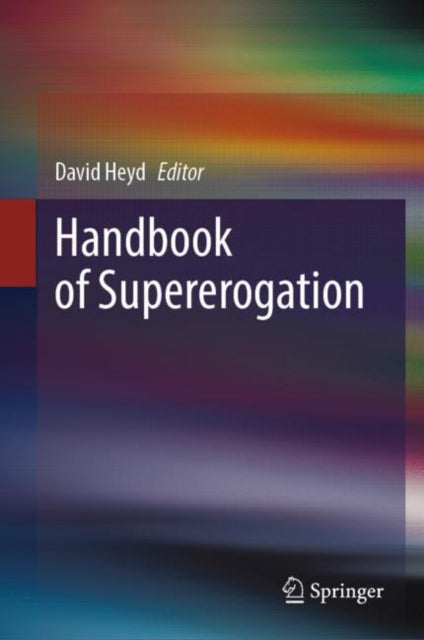 Book cover of: Handbook of Supererogation. By: David Heyd