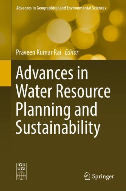 Book cover of: Advances in Water Resource Planning and Sustainability. By: Praveen Kumar Rai