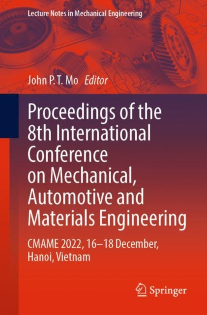 Book cover of: Proceedings of the 8th International Conference on Mechanical, Automotive and Materials Engineering. By: John Mo