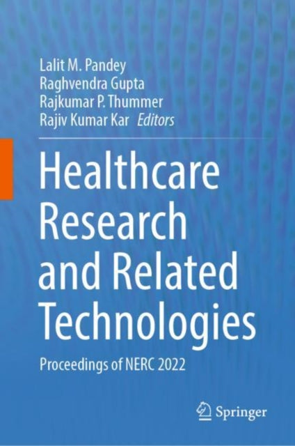 Book cover of: Healthcare Research and Related Technologies. By: Lalit M. Pandey