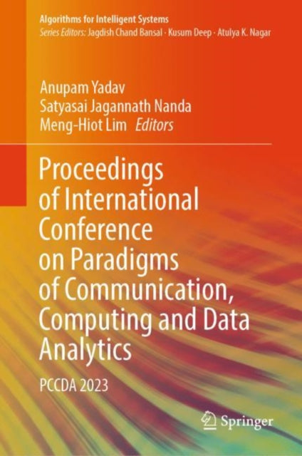 Book cover of: Proceedings of International Conference on Paradigms of Communication, Computing and Data Analytics. By: Anupam Yadav