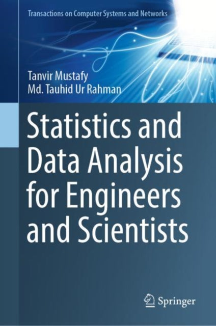 Book cover of: Statistics and Data Analysis for Engineers and Scientists. By: Tanvir Mustafy