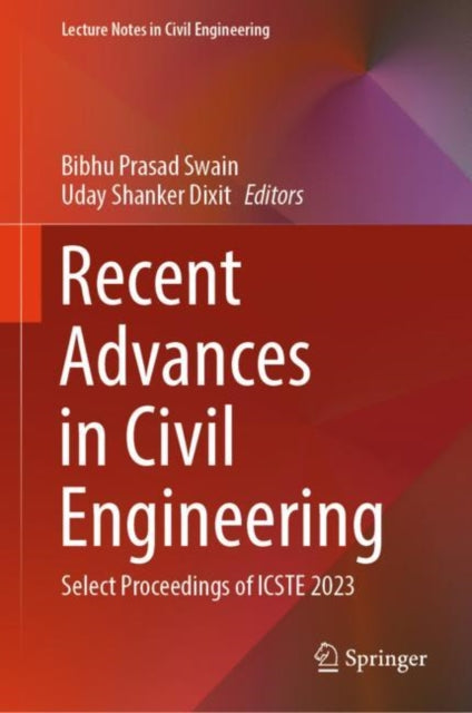 Book cover of: Recent Advances in Civil Engineering. By: Bibhu Prasad Swain