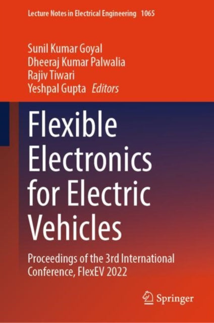 Book cover of: Flexible Electronics for Electric Vehicles. By: Sunil Kumar Goyal