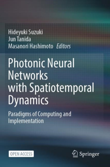 Book cover of: Photonic Neural Networks with Spatiotemporal Dynamics. By: Hideyuki Suzuki