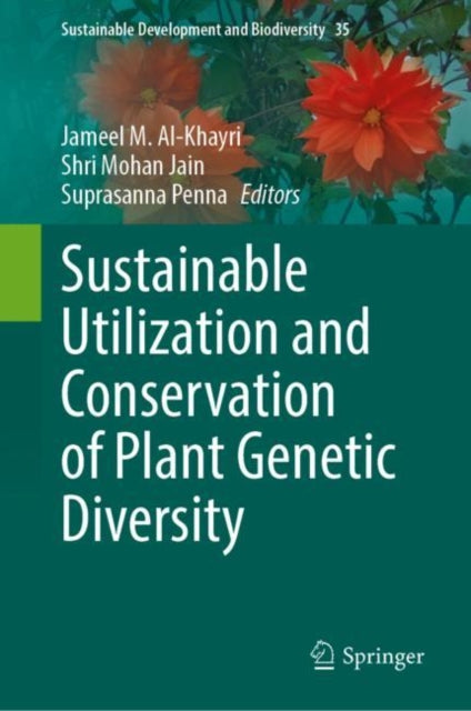 Book cover of: Sustainable Utilization and Conservation of Plant Genetic Diversity. By: Jameel M. Al-Khayri