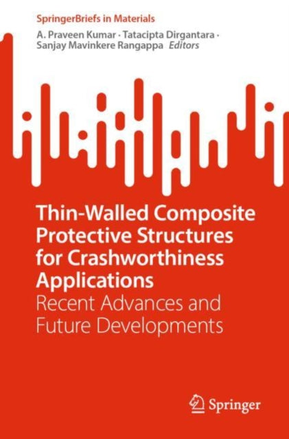 Book cover of: Thin-Walled Composite Protective Structures for Crashworthiness Applications. By: Tatacipta Dirgantara