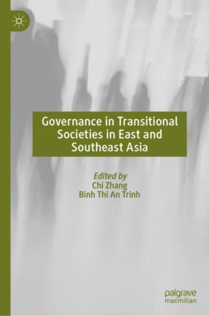 Book cover of: Governance in Transitional Societies in East and Southeast Asia. By: chi Zhang