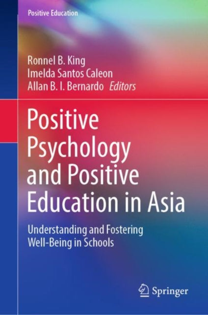 Book cover of: Positive Psychology and Positive Education in Asia. By: Ronnel B. King