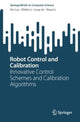 Book cover of: Robot Control and Calibration. By: Xin Luo