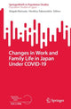 Book cover of: Changes in Work and Family Life in Japan Under COVID-19. By: Shigeki Matsuda