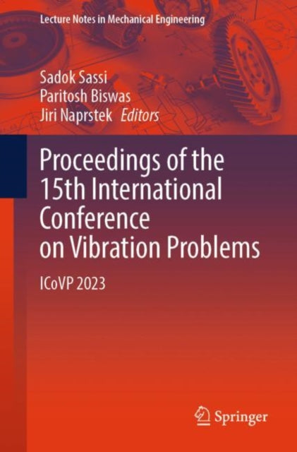 Book cover of: Proceedings of the 15th International Conference on Vibration Problems. By: Sadok Sassi