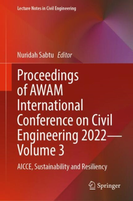 Book cover of: Proceedings of AWAM International Conference on Civil Engineering 2022 - Volume 3. By: Nuridah Sabtu