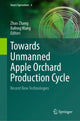 Book cover of: Towards Unmanned Apple Orchard Production Cycle. By: Zhao Zhang