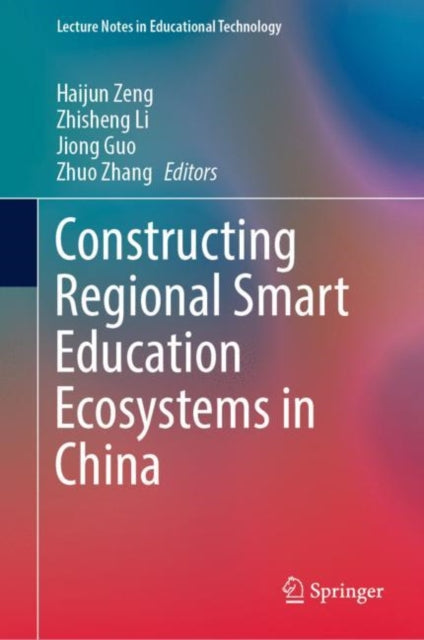 Book cover of: Constructing Regional Smart Education Ecosystems in China. By: Haijun Zeng