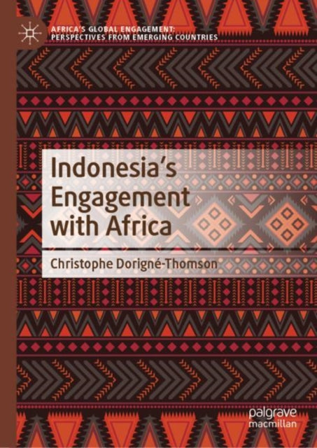 Book cover of: Indonesia’s Engagement with Africa. By: Christophe Dorigné-Thomson