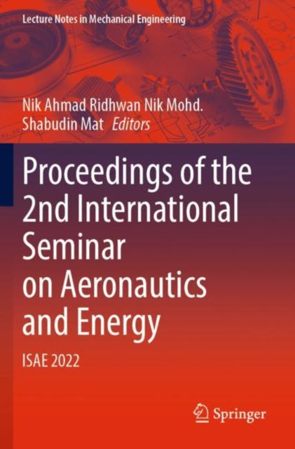 Book cover of: Proceedings of the 2nd International Seminar on Aeronautics and Energy. By: Nik Ahmad Ridhwan Nik Mohd.