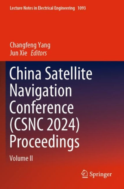 Book cover of: China Satellite Navigation Conference (CSNC 2024) Proceedings. By: Changfeng Yang